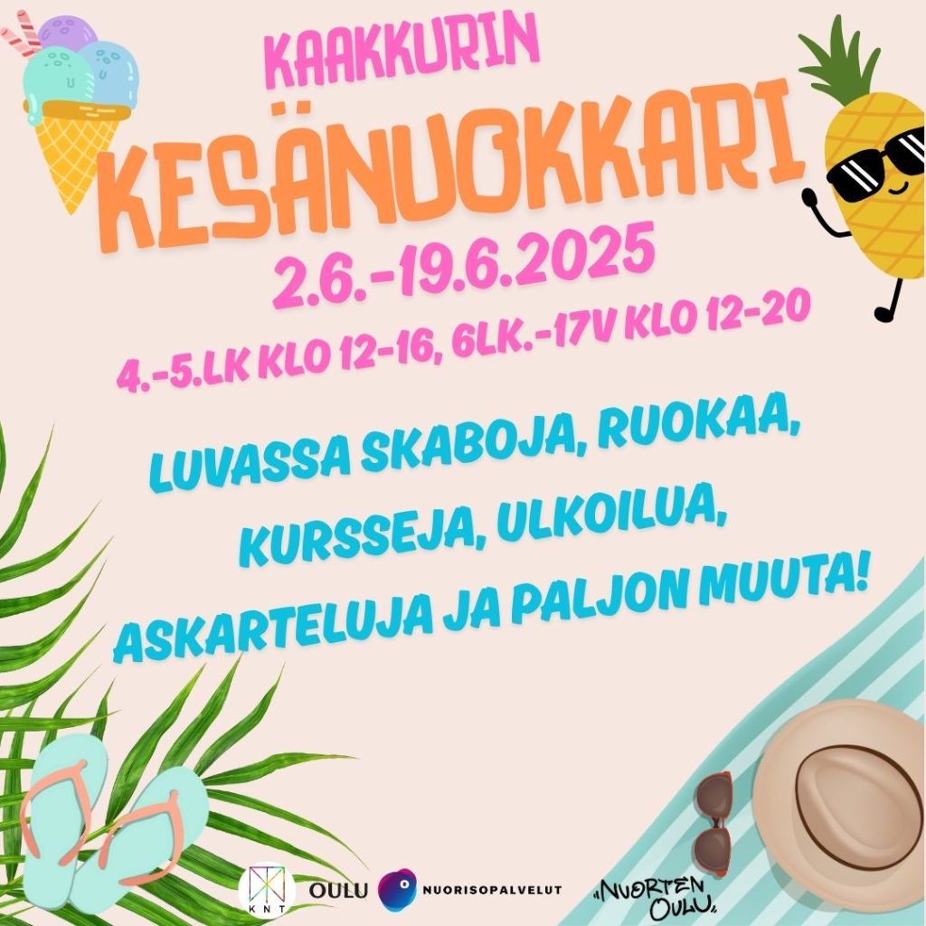 Kaakkurin kesänuokkari kesäluvassa skaboja, ruokaa, kursseja, ulkoilua, askarteluja ja paljon muuta! 4.-5.lk klo 12-16, 6lk.-17v klo 12-20 2.6.-19.6.2025